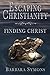 Escaping Christianity: Finding Christ by Symons, Mrs. Barbara K (2014) Paperback