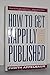 How to Get Happily Published 4th edition