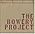 The Bowery Project