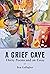 A Grief Cave