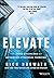 Elevate: The Three Disciplines of Advanced Strategic Thinking by Horwath, Rich (March 24, 2014) Hardcover