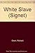 White Slave (Signet) by Richard Owen (1988-07-05)