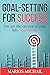 Goal-Setting for Success by Marios Michail