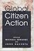 Global Citizen Action by Michael Edwards (Editor) › Visit Amazon's Michael Edwards Page search results for this author Michael Edwards (Editor), John Gaventa (Editor) (1-Aug-2001) Paperback