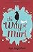 The Way of Muri (Hesperus Classics) by Boyashov, Ilya 1st (first) Edition (2012)
