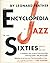 The Encyclopedia of Jazz in the Sixties
