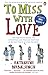 To Miss With Love by Katharine Birbalsingh