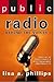 [(Public Radio: Behind the Voices)] [Author: Lisa Phillips] published on (April, 2006)