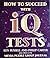 How to Succeed with IQ Tests