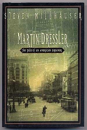 Martin Dressler, The Tale of an American Dreamer