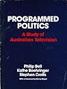 Programmed politics: A study of Australian television
