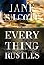 Everything Rustles by Silcott, Jane (April 7, 2013) Paperback