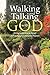 Walking And Talking With God: Living with God in Sweet Fellowship and Powerful Prayers