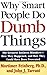 (Why Smart People Do Dumb Things by Mortimer R. Feinberg