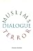 Muslims, Dialogue, Terror