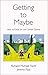 [Getting to Maybe: How to Excel in Law School Exams] [Author: Fischl, Richard Michael] [June, 1999]