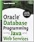 Oracle Database Programming using Java and Web Services by Kuassi Mensah (2006-07-28)