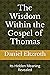 The Wisdom Within the Gospel of Thomas: Its Hidden Meaning Revealed