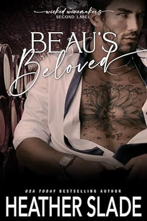 Beau's Beloved (Wicked Winemakers Central Coast: Second Label #1)