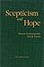 Scepticism And Hope by Robert B. Pynsent