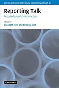 [ [ [ Reporting Talk: Reported Speech in Interaction[ REPORTING TALK: REPORTED SPEECH IN INTERACTION ] By Holt, Elizabeth ( Author )Jun-24-2010 Paperback