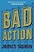 Bad Action (The Billy Cunningham Series) by James Swain (2016-05-10)