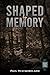 Shaped by Memory