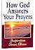 How God Answers Your Prayers