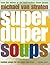 Super Duper Soups: Healing Soups for Mind and Body by Michael van Straten (2008-03-15)