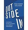 Outside In: The Power of Putting Customers at the Center of Your Business [Hardcover] [2012] 1 Ed. Harley Manning, Kerry Bodine, Josh Bernoff