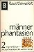 Manner Phantasien 2: Mannerkorper -- zur Psychoanalyse des weissen Terrors