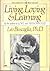 Living, Loving & Learning by Leo F. Buscaglia Living, Loving & Learning by Leo F. Buscaglia