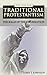 The Case for Traditional Protestantism: The Solas of the Reformation