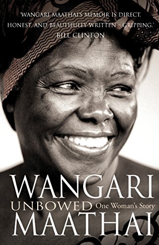 Unbowed: My Autobiography by Maathai, Wangari (2008) Paperback