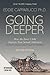 Going Deeper: How the Inner Child Impacts Your Sexual Addiction: Second Edition