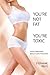 [(You're Not Fat. You're To...