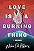 Love Is a Burning Thing: A ...