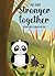 Stronger Together: The Adventures of WowWow and Maxi
