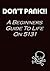 Don't Panic!! A Beginners G...