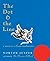 The Dot and the Line: A Romance in Lower Mathematics 1st (first) Edition by Juster, Norton published by Chronicle Books (2000)