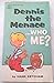 Dennis the Menace ...Who Me?