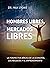 Hombres libres, mercados li...