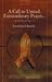 [(A Call to United, Extraordinary Prayer-- : an Humble Attempt to Promote Explicit Agreement and Visible Union of God's People, in Extraordinary Prayer, for the Revival of Religion and the Advancement of Christ's Kingdom on Earth, Pursuant to Scripture...