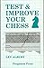Test and improve your chess: Numerical evaluation and other improvement techniques (Pergamon chess series)