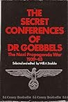 The Secret Conferences of Dr. Goebbels;: The Nazi Propaganda War, 1939-43