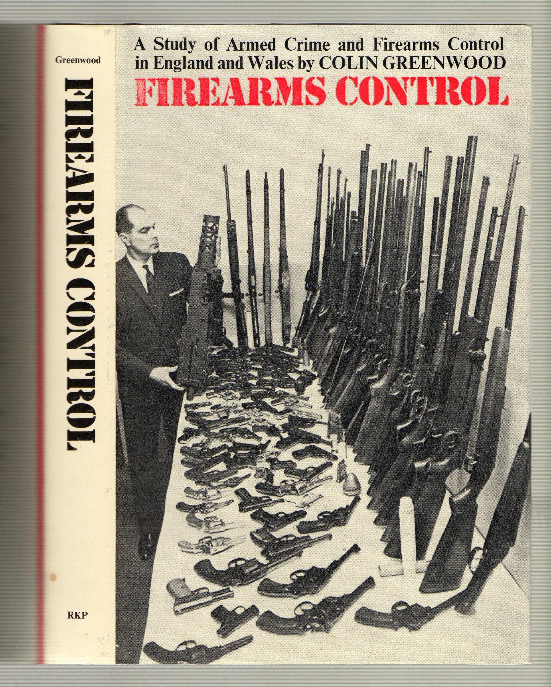 Firearms control: A study of armed crime and firearms control in England and Wales (Hardcover)
