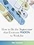 How to Be the Supervisor That Everyone WANTS to Work For: A Connect2Lead Book