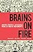 Brains on Fire: Igniting Powerful, Sustainable, Word of Mouth Movements by Robbin Phillips (Aug 31 2010)