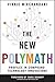The New Polymath: Profiles in Compound-Technology Innovations by Vinnie Mirchandani (2010-06-28)