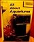 All About Aquariums